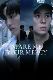 Spare Me Your Mercy (2024) Episode 7