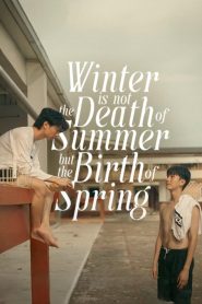 Winter is not the Death of Summer, but the Birth of Spring (2024) Episode 1